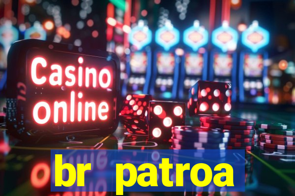 br patroa plataforma jogo online